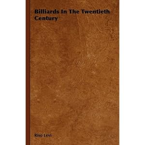 Billiards In The Twentieth Century by Riso Levi