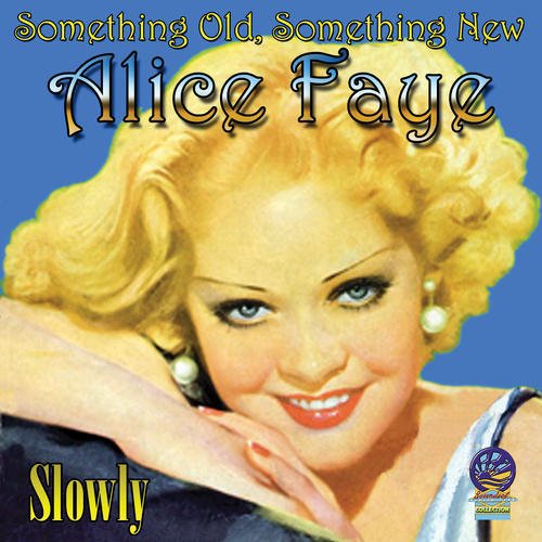 Alice Faye - Something Old, Something New - Zortam Music