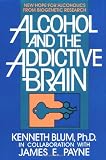 Alcohol and the Addictive Brain Alcohol and the Addictive Brain
