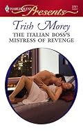 The Italian Boss's Mistress Of Revenge (Harlequin Presents)