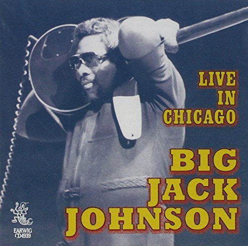 Big Jack Johnson - Live In Chicago - Zortam Music