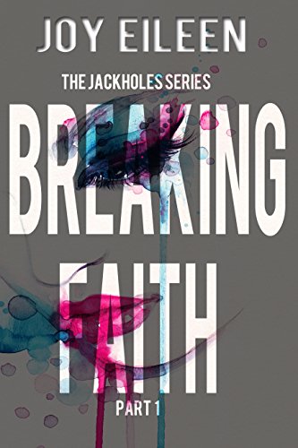 Breaking Faith (The JackholeS Book 1)