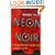 Neon Noir: Contemporary American Crime Fiction