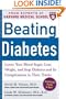 Beating Diabetes (A Harvard Medical School Book): Lower Your Blood Sugar, Lose Weight, and Stop Diabetes and Its Complications in Their Tracks