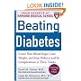 Beating Diabetes (A Harvard Medical School Book): Lower Your Blood Sugar, Lose Weight, and Stop Diabetes and Its Complications in Their Tracks