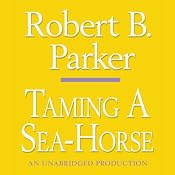 Taming a Sea-Horse: A Spenser Novel | [Robert B. Parker]