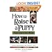 How to Raise a Puppy You Can Live With