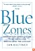 The Blue Zones: Lessons for Living Longer From the People Who've Lived the Longest