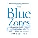 The Blue Zones: Lessons for Living Longer From the People Who've Lived the Longest