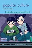Popular Culture: Introductory Perspectives (The R&L Series in Mass Communication)