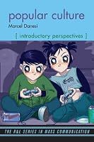 Popular Culture: Introductory Perspectives (The R&L Series in Mass Communication)