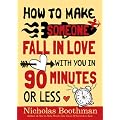 How to Make Someone Fall in Love With You in 90 Minutes or Less