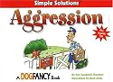 Aggression: A Simple Solutions Book (Simple Solutions Series)