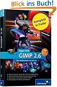 GIMP 2.6: Das umfassende Handbuch (Galileo Design)