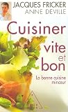 Cuisiner vite et bon : La bonne cuisine minceur par Jacques Fricker Cuisiner vite et bon : La bonne cuisine minceur par Fricker