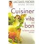 Cuisiner vite et bon : La bonne cuisine minceur