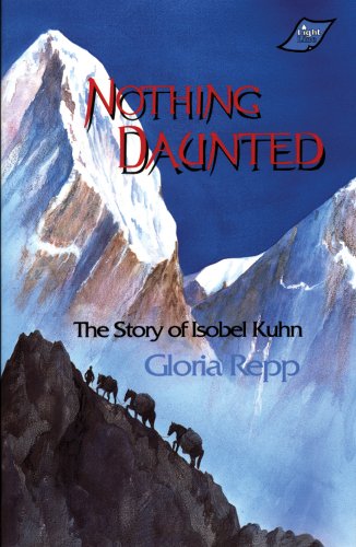 Nothing Daunted: The Story of Isobel Kuhn