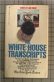 The White House Transcripts: The Full Text of the Submission of Recorded Presidential Conversations to the Committee on the Judiciary of the House of Representatives By President Richard Nixon