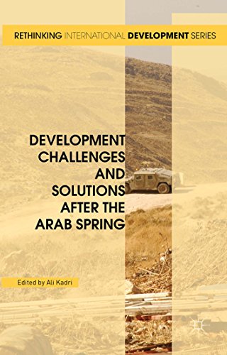 Development Challenges and Solutions After the Arab Spring (Rethinking International Development series)