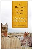 A History of the Popes: From Peter to the Present