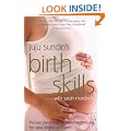 Birth Skills: Proven pain-management techniques for your labour and birth