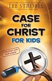 Case for Christ for Kids, Updated and Expanded (Case for... Series for Kids)