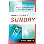 Countdown to Sunday: A Daily Guide for Those Who Dare to Preach