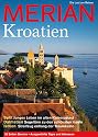 MERIAN Kroatien: Spilt - Junges Leben im alten Kaiserpalast. Dalmatien - Segelt&ouml;rn zu den sch&ouml;nsten Inseln. Istrien - Streifzug entlang der Traumk&uuml;ste (MERIAN Hefte)