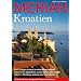 MERIAN Kroatien: Spilt - Junges Leben im alten Kaiserpalast. Dalmatien - Segelt�rn zu den sch�nsten Inseln. Istrien - Streifzug entlang der Traumk�ste (MERIAN Hefte)
