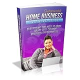 The Indispensable Home Business Training Guide - Everything You Need To Know About 21st Century Business Opportunities! Amazing Benefits For Your Life ... & Improve Your Business! Mission-Surf