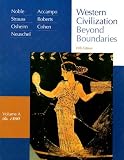 Western Civilization: Beyond Boundaries, Vol. A: To 1500