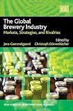 The global brewery industry : markets, strategies, and rivalries