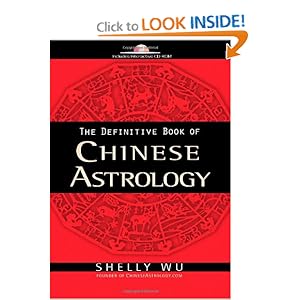 The Definitive Book of Chinese Astrology - Shelly Wu 