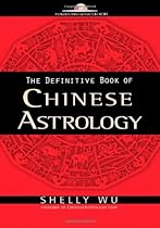 The Definitive Book of Chinese Astrology The Definitive Book of Chinese Astrology