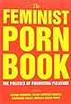 The Feminist Porn Book: The Politics of Producing Pleasure