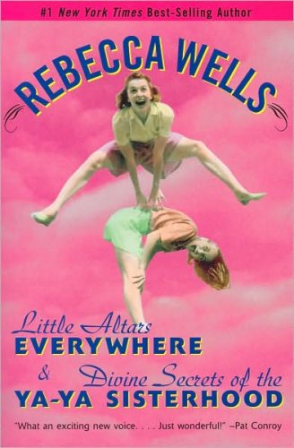 Little Altars Everywhere & Divine Secrets of the Ya-Ya Sisterhood