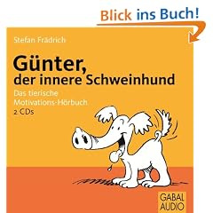 G�nter, der innere Schweinehund. 2 CDs: Das tierische Motivations-H�rbuch