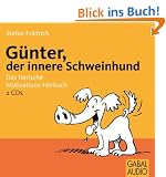 G�nter, der innere Schweinehund. 2 CDs: Das tierische Motivations-H�rbuch