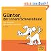 G�nter, der innere Schweinehund. 2 CDs: Das tierische Motivations-H�rbuch