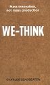 We-think: Mass innovation, not mass production: The Power of Mass Creativity