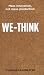 We-think: Mass innovation, not mass production: The Power of Mass Creativity