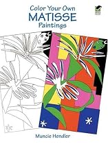 Colour Your Own Matisse Paintings (Coloring Books)