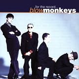 For the Record: the Best of the Blow Monkeys
