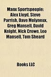 Produkt-Bild: Manx Sportspeople: Alex Lloyd, Steve Parrish, Dave Molyneux, Greg Mansell, David Knight, Nick Crowe, Leo Mansell, Tom Sheard