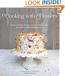 Cooking with Flowers: Sweet and Savor...