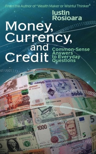 Common-Sense Answers To Everyday Questions: Money, Currency, And Credit