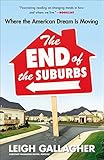 The End of the Suburbs: Where the American Dream Is Moving