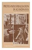 Proto-Industrialisation in Scandinavia: Craft Skills in the Industrial Revolution