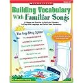 Building Vocabulary With Familiar Songs (A Unique and Fun Way to Motivate Students to Play With Language and Enrich Their Vocabulary Grades 3-6) (Paperback)
