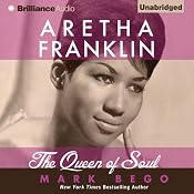 Aretha Franklin: The Queen of Soul | [Mark Bego]
